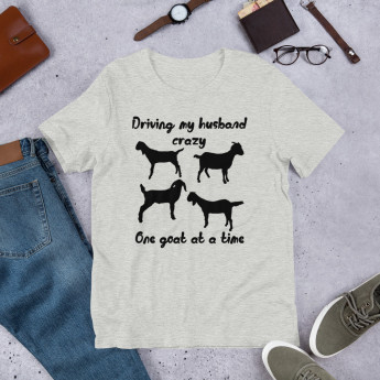 Driving my husband crazy one goat at a time soft t-shirt